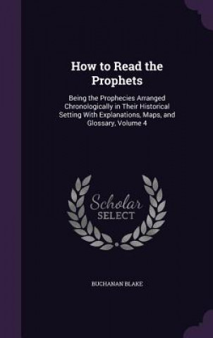 HOW TO READ THE PROPHETS: BEING THE PROP