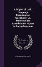 A DIGEST OF LATIN LANGUAGE EXAMINATION Q