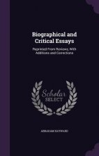 BIOGRAPHICAL AND CRITICAL ESSAYS: REPRIN