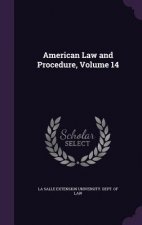 AMERICAN LAW AND PROCEDURE, VOLUME 14