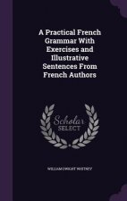 A PRACTICAL FRENCH GRAMMAR WITH EXERCISE