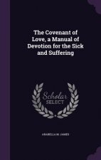 THE COVENANT OF LOVE, A MANUAL OF DEVOTI