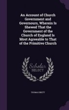 AN ACCOUNT OF CHURCH GOVERNMENT AND GOVE