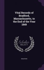 VITAL RECORDS OF BRADFORD, MASSACHUSETTS