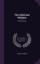 THE CHILD AND RELIGION: ELEVEN ESSAYS