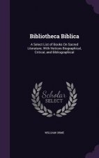 BIBLIOTHECA BIBLICA: A SELECT LIST OF BO