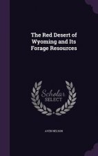THE RED DESERT OF WYOMING AND ITS FORAGE