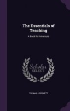 THE ESSENTIALS OF TEACHING: A BOOK FOR A