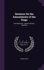 SERMONS ON THE AMUSEMENTS OF THE STAGE: