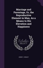 MARRIAGE AND PARENTAGE, OR, THE REPRODUC