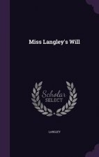 MISS LANGLEY'S WILL