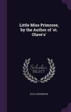 LITTLE MISS PRIMROSE, BY THE AUTHOR OF '