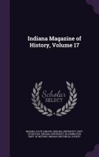 INDIANA MAGAZINE OF HISTORY, VOLUME 17