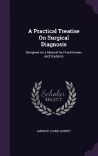 A PRACTICAL TREATISE ON SURGICAL DIAGNOS
