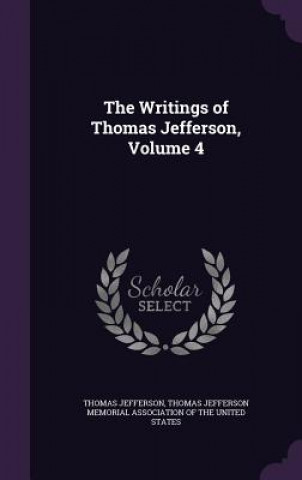 THE WRITINGS OF THOMAS JEFFERSON, VOLUME