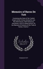 MEMOIRS OF BARON DE TOTT: CONTAINING THE