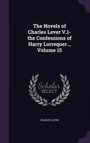 THE NOVELS OF CHARLES LEVER V.1- THE CON