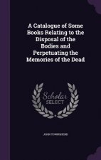 A CATALOGUE OF SOME BOOKS RELATING TO TH