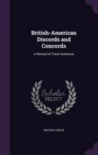 BRITISH-AMERICAN DISCORDS AND CONCORDS: