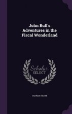 JOHN BULL'S ADVENTURES IN THE FISCAL WON