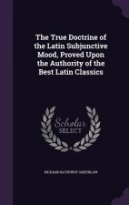 THE TRUE DOCTRINE OF THE LATIN SUBJUNCTI