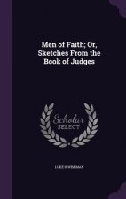 MEN OF FAITH; OR, SKETCHES FROM THE BOOK