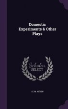 DOMESTIC EXPERIMENTS & OTHER PLAYS
