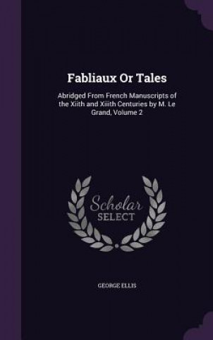 FABLIAUX OR TALES: ABRIDGED FROM FRENCH