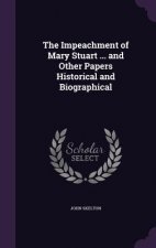 THE IMPEACHMENT OF MARY STUART ... AND O