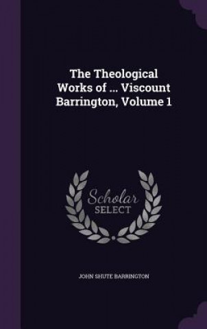 THE THEOLOGICAL WORKS OF ... VISCOUNT BA