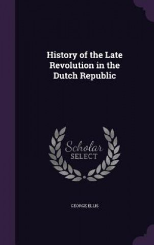 HISTORY OF THE LATE REVOLUTION IN THE DU