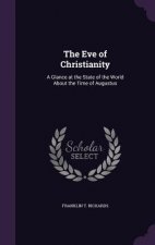 THE EVE OF CHRISTIANITY: A GLANCE AT THE