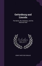 GETTYSBURG AND LINCOLN: THE BATTLE, THE