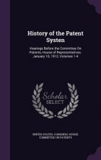 HISTORY OF THE PATENT SYSTEN: HEARINGS B