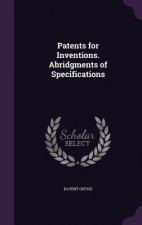 PATENTS FOR INVENTIONS. ABRIDGMENTS OF S