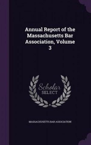 ANNUAL REPORT OF THE MASSACHUSETTS BAR A