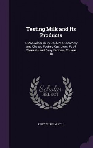 TESTING MILK AND ITS PRODUCTS: A MANUAL