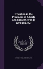 IRRIGATION IN THE PROVINCES OF ALBERTA A