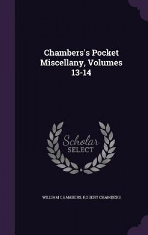 CHAMBERS'S POCKET MISCELLANY, VOLUMES 13