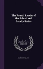THE FOURTH READER OF THE SCHOOL AND FAMI
