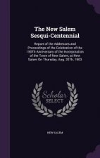 THE NEW SALEM SESQUI-CENTENNIAL: REPORT