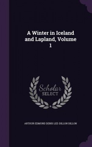 A WINTER IN ICELAND AND LAPLAND, VOLUME