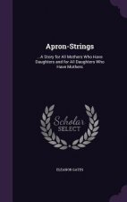 APRON-STRINGS: ...A STORY FOR ALL MOTHER