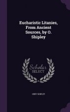 EUCHARISTIC LITANIES, FROM ANCIENT SOURC