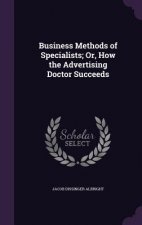 BUSINESS METHODS OF SPECIALISTS; OR, HOW