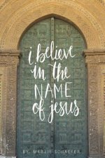 I Believe in the Name of Jesus