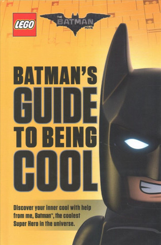 LEGO Batman Movie: Batman's Guide to Being Cool