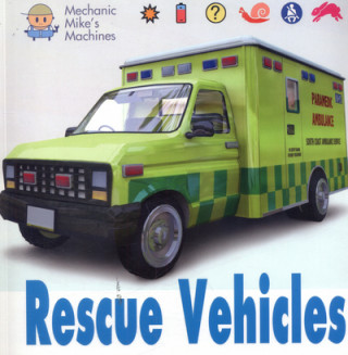 Mechanic Mike's Machines: Rescue Vehicles
