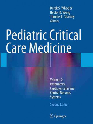 Pediatric Critical Care Medicine (Derek S. Wheeler,Hector R. Wong,Thomas P. Shanley)(Puha kötésű)