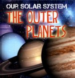 Our Solar System: The Outer Planets